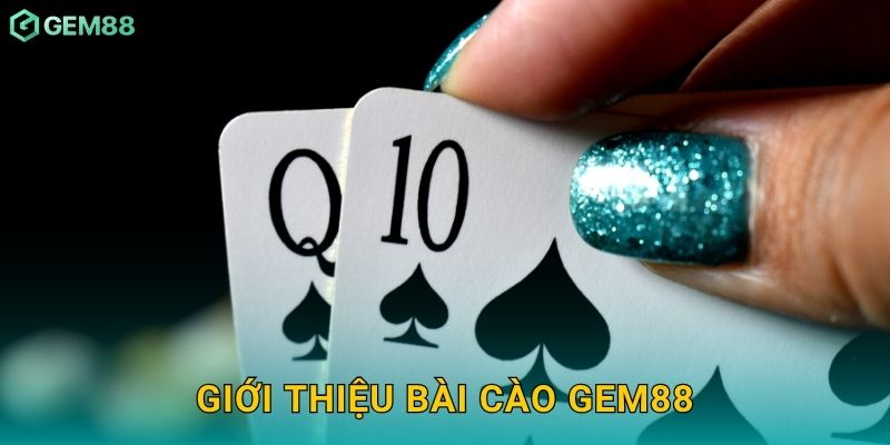 Bài Cào – Trò chơi nhanh gọn, trúng thưởng dễ dàng tại Gem88 2 Giới thiệu Bài Cào Gem88