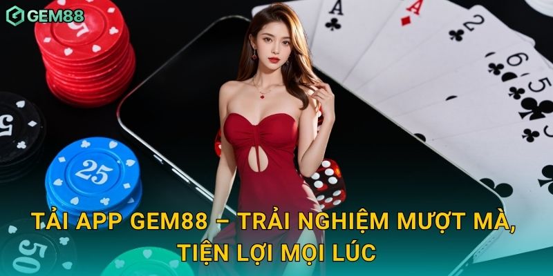 Tải app dễ dàng – Trải nghiệm cá cược di động tại Gem88 3 Tải app Gem88 – Trải nghiệm mượt mà, tiện lợi mọi lúc