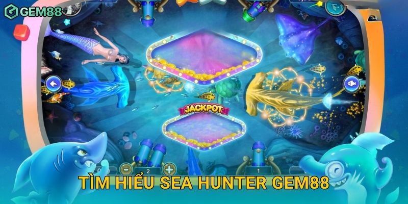 Sea Hunter – Hành trình thợ săn đại dương chinh phục phần thưởng Gem88 2 Tìm hiểu Sea Hunter Gem88